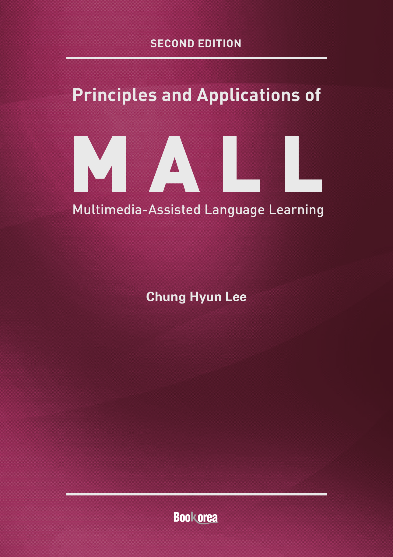 Principles and Applications of MALL Multimedia-Assisted Language Learning 2판