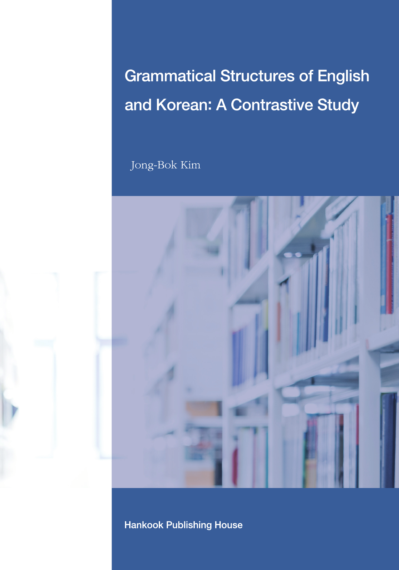 Grammatical Structures of English and Korean: A Contrastive Study
